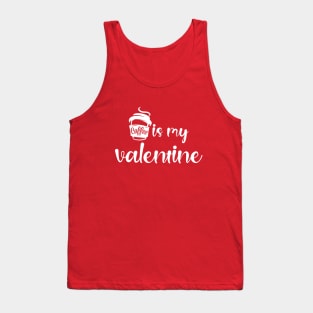 Coffee Is My Valentine Tank Top